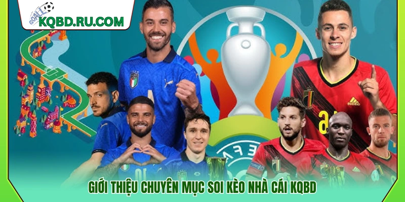 Sơ lược về chuyên mục soi kèo nhà cái KQBD 